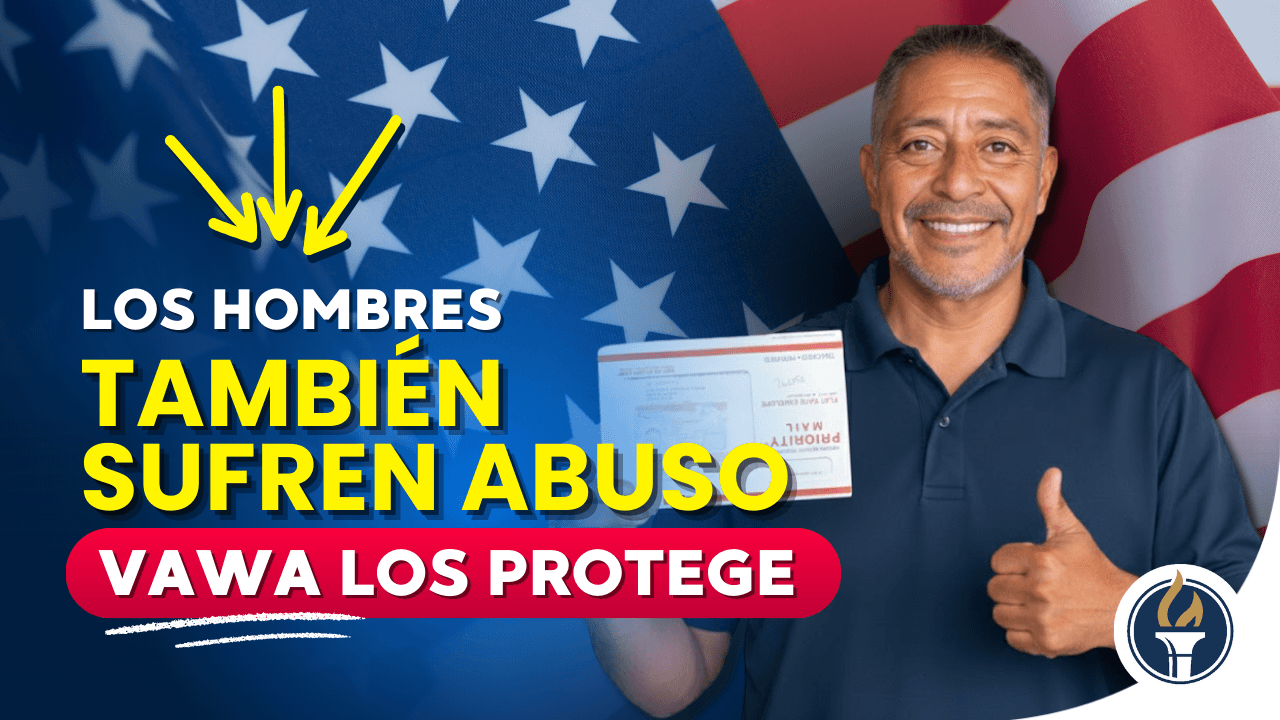 VAWA for Men: Immigration Protection from Abuse by a Citizen or Resident Spouse